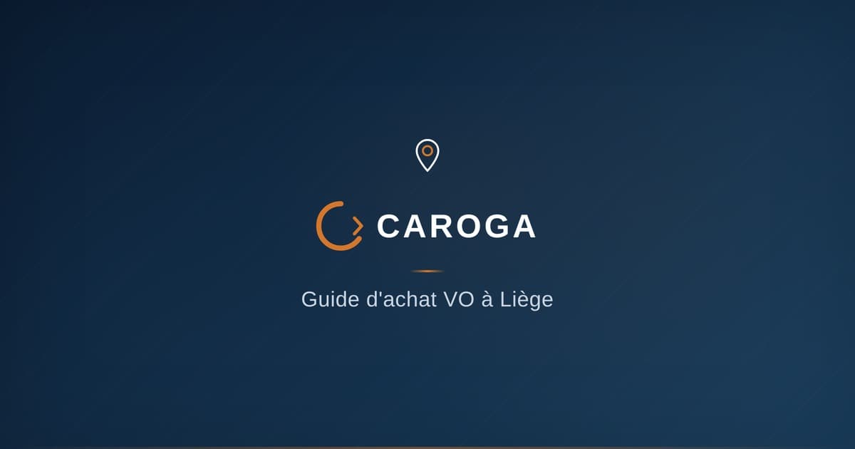 Acheter une voiture d'occasion à Liège : guide complet 2026